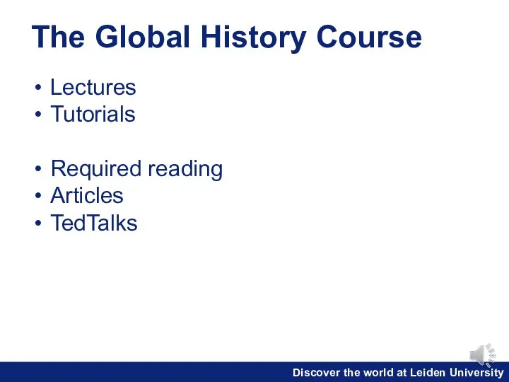 The Global History Course Lectures Tutorials Required reading Articles TedTalks