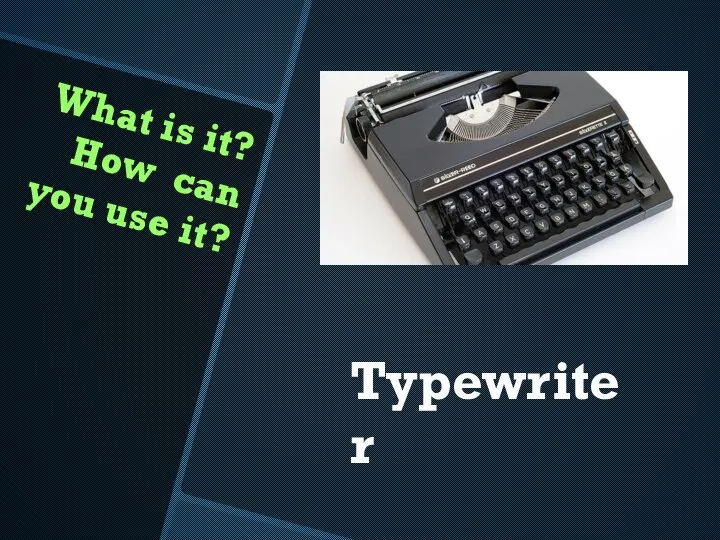 What is it? How can you use it? Typewriter