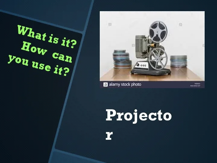 What is it? How can you use it? Projector