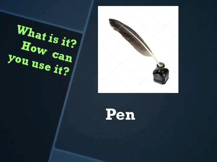 What is it? How can you use it? Pen
