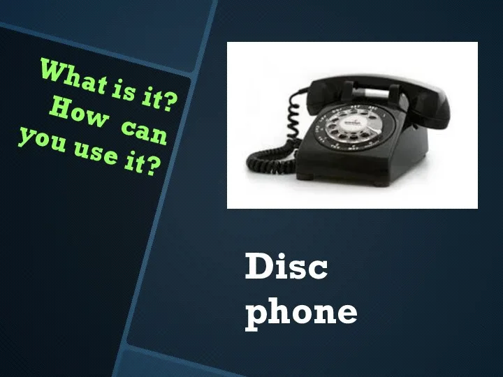 What is it? How can you use it? Disc phone