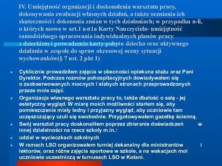 IV. Umiejętność organizacji i doskonalenia warsztatu pracy, dokonywania ewaluacji własnych działań, a