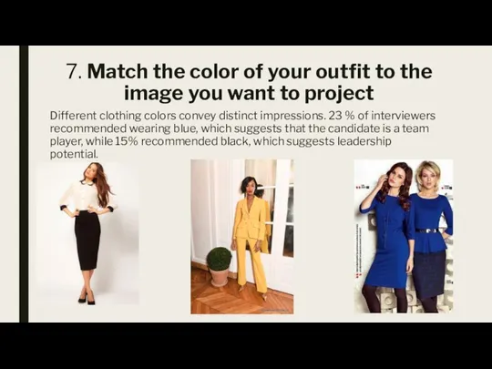 7. Match the color of your outfit to the image you want