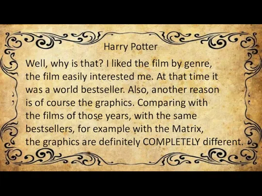 Well, why is that? I liked the film by genre, the film