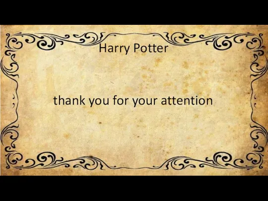 Harry Potter thank you for your attention