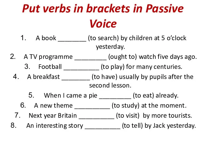 Put verbs in brackets in Passive Voice A book ________ (to search)