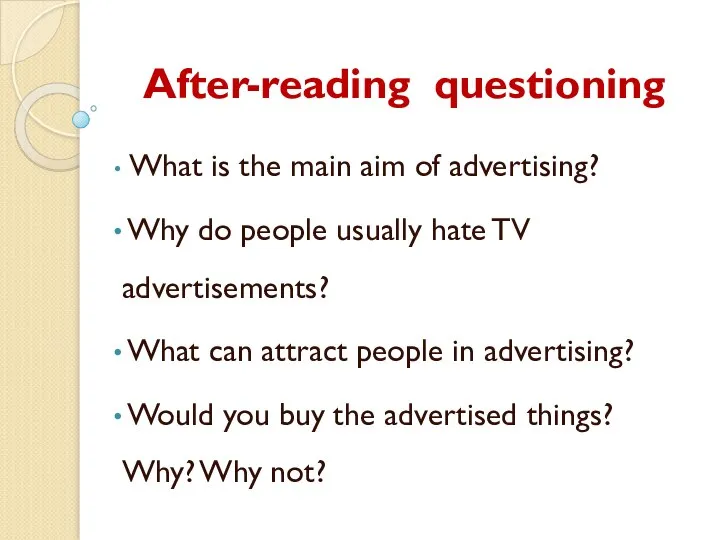 After-reading questioning What is the main aim of advertising? Why do people