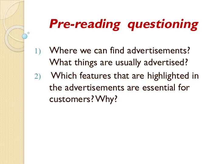 Pre-reading questioning Where we can find advertisements? What things are usually advertised?