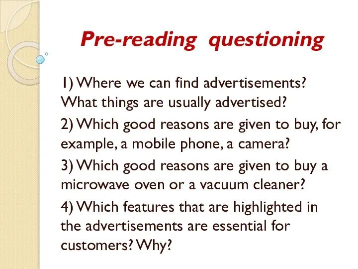 Pre-reading questioning 1) Where we can find advertisements? What things are usually