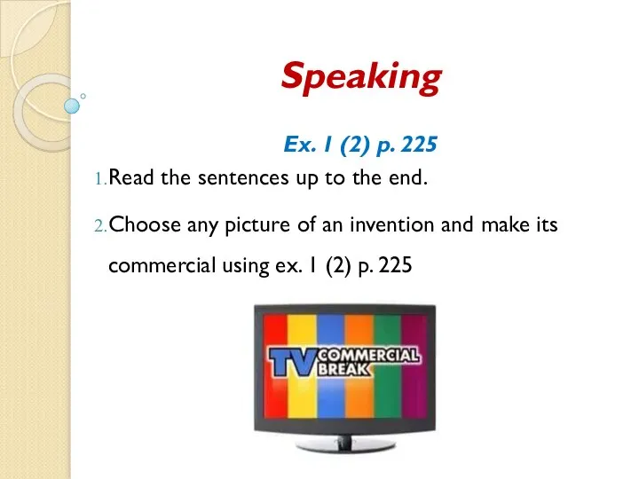 Speaking Ex. 1 (2) p. 225 Read the sentences up to the