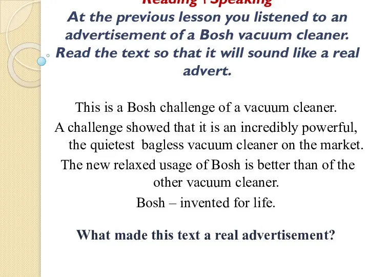 Reading \ Speaking At the previous lesson you listened to an advertisement