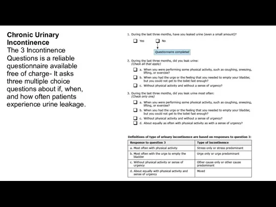 Chronic Urinary Incontinence The 3 Incontinence Questions is a reliable questionnaire available