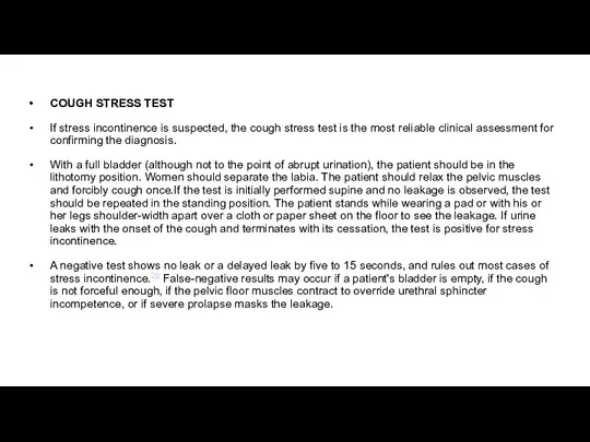 COUGH STRESS TEST If stress incontinence is suspected, the cough stress test