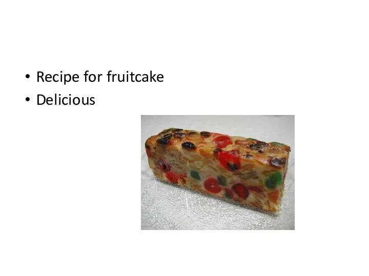 Recipe for fruitcake Delicious