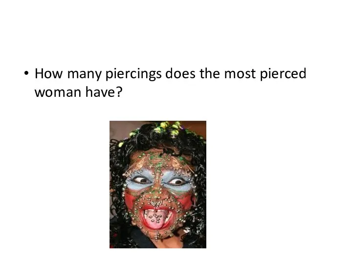 How many piercings does the most pierced woman have?