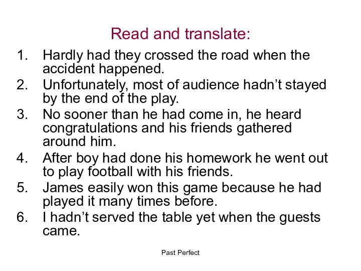Read and translate: Hardly had they crossed the road when the accident