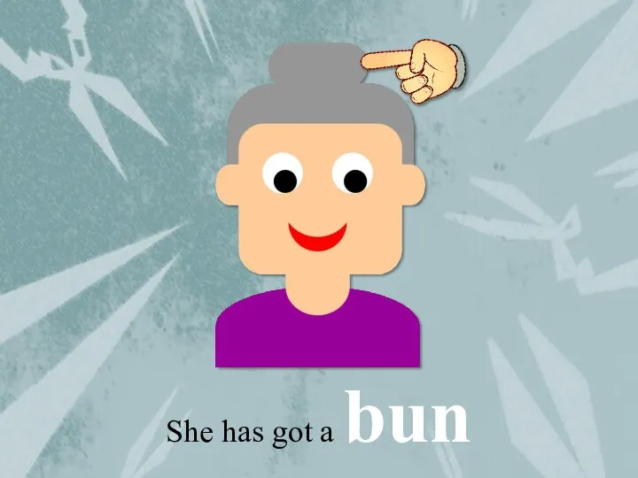 She has got a bun
