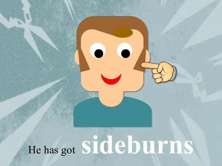 He has got sideburns