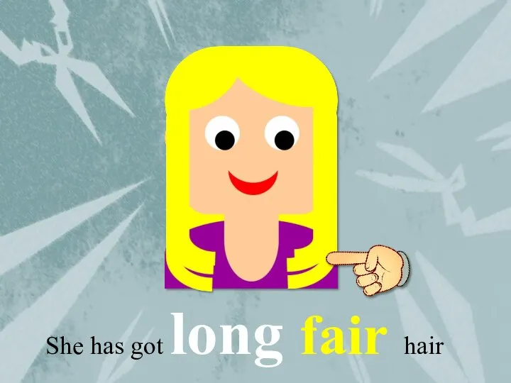 She has got long fair hair