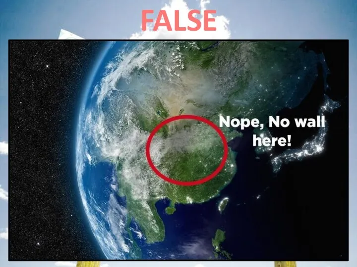 You can see the Great Wall of China from space. FALSE