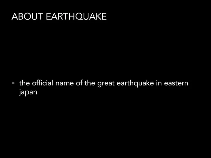 ABOUT EARTHQUAKE the official name of the great earthquake in eastern japan
