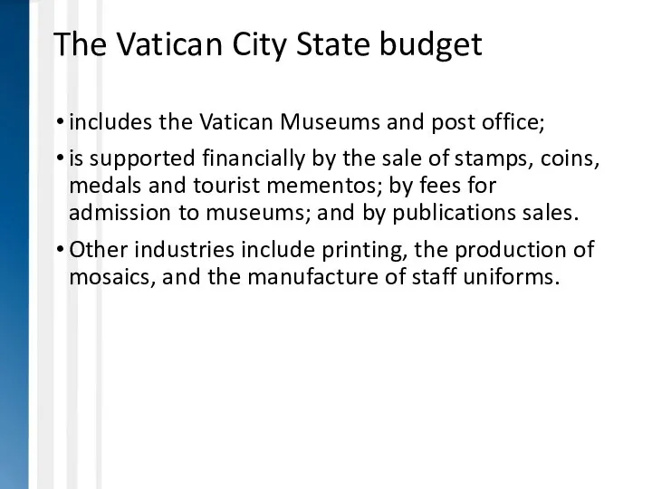 The Vatican City State budget includes the Vatican Museums and post office;