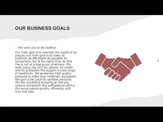 OUR BUSINESS GOALS We want you to be healthy! Our main goal
