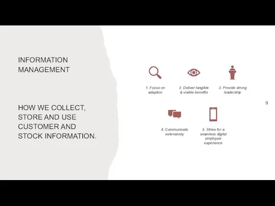 INFORMATION MANAGEMENT HOW WE COLLECT, STORE AND USE CUSTOMER AND STOCK INFORMATION.