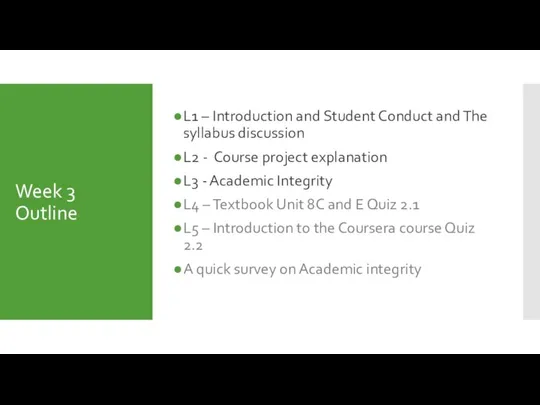 Week 3 Outline L1 – Introduction and Student Conduct and The syllabus