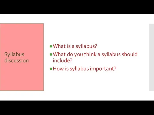 Syllabus discussion What is a syllabus? What do you think a syllabus
