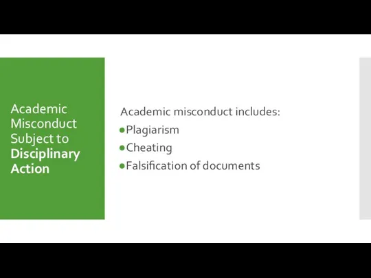 Academic Misconduct Subject to Disciplinary Action Academic misconduct includes: Plagiarism Cheating Falsification of documents