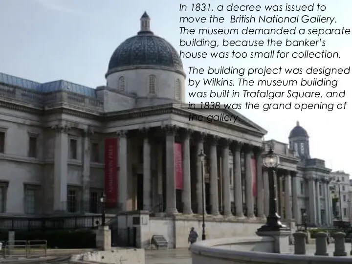 In 1831, a decree was issued to move the British National Gallery.