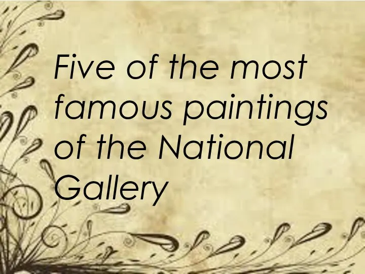 Five of the most famous paintings of the National Gallery