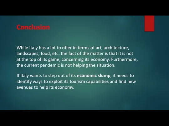 Conclusion While Italy has a lot to offer in terms of art,