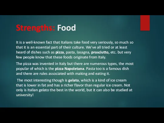Strengths: Food It is a well-known fact that Italians take food very