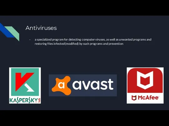 Antiviruses a specialized program for detecting computer viruses, as well as unwanted
