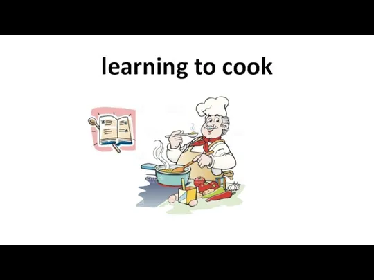 learning to cook