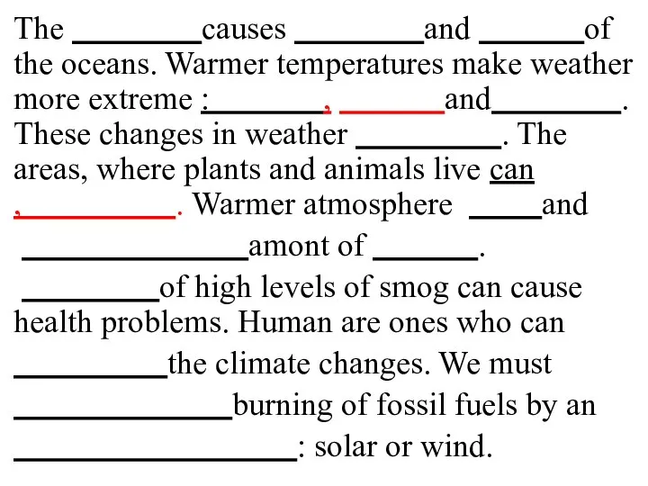 The causes and of the oceans. Warmer temperatures make weather more extreme