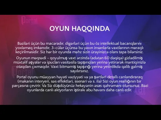 Bəziləri üçün bu macəradır, digərləri üçün bu öz intellektual bacarıqlarını yoxlamaq imkanıdır,