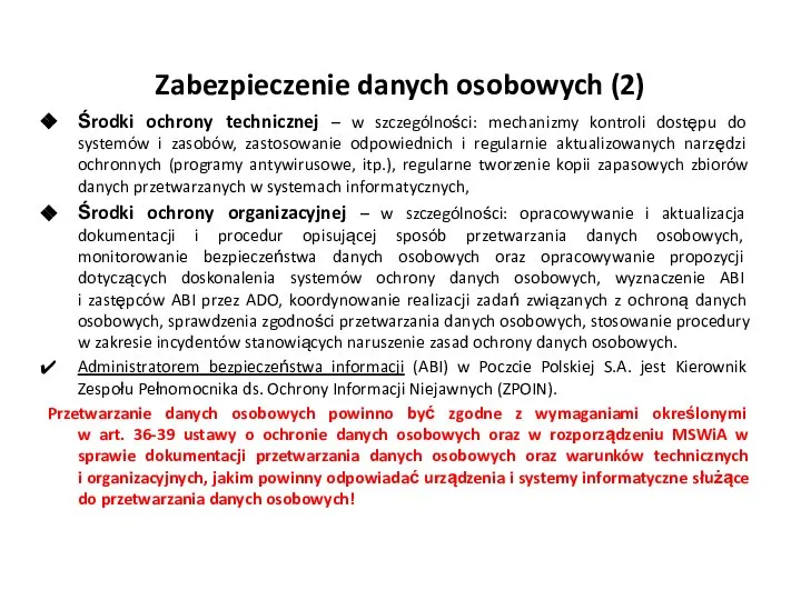 Zabezpieczenie danych osobowych (2) Środki ochrony technicznej – w szczególności: mechanizmy kontroli