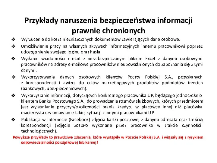 Przykłady naruszenia bezpieczeństwa informacji prawnie chronionych Wyrzucenie do kosza niezniszczonych dokumentów zawierających