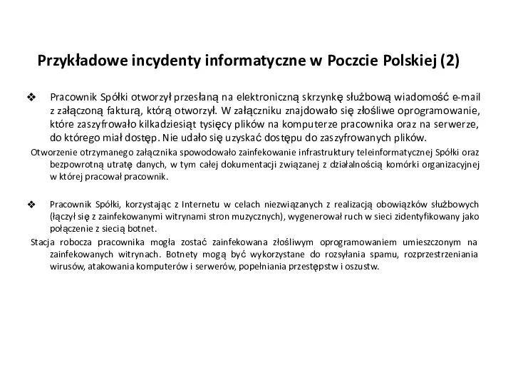 Przykładowe incydenty informatyczne w Poczcie Polskiej (2) Pracownik Spółki otworzył przesłaną na