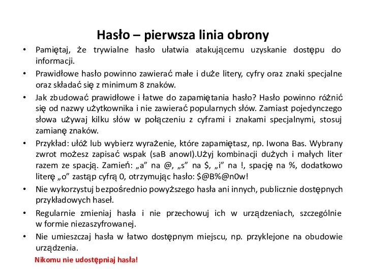 Hasło – pierwsza linia obrony Pamiętaj, że trywialne hasło ułatwia atakującemu uzyskanie