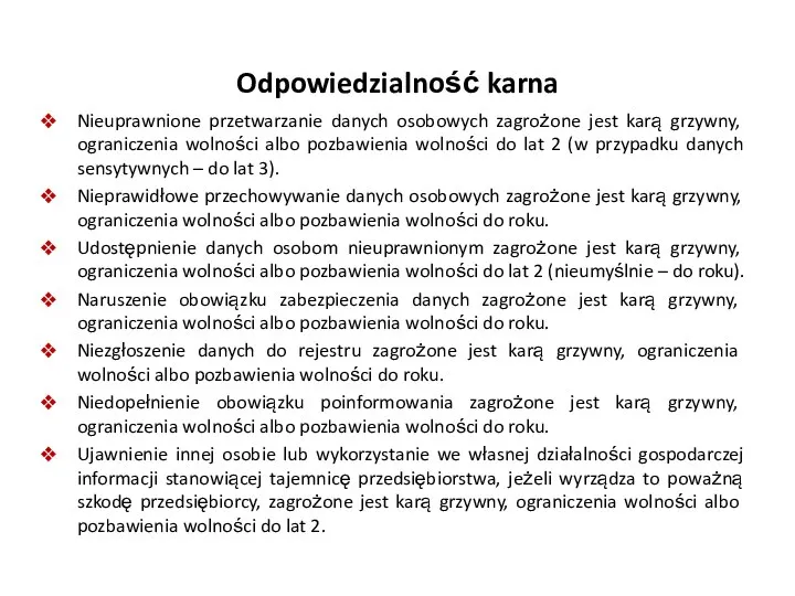 Odpowiedzialność karna Nieuprawnione przetwarzanie danych osobowych zagrożone jest karą grzywny, ograniczenia wolności