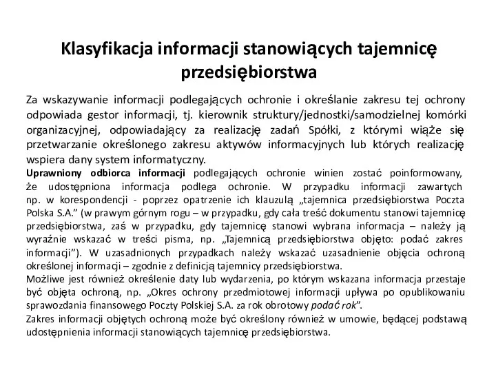 Klasyfikacja informacji stanowiących tajemnicę przedsiębiorstwa Za wskazywanie informacji podlegających ochronie i określanie