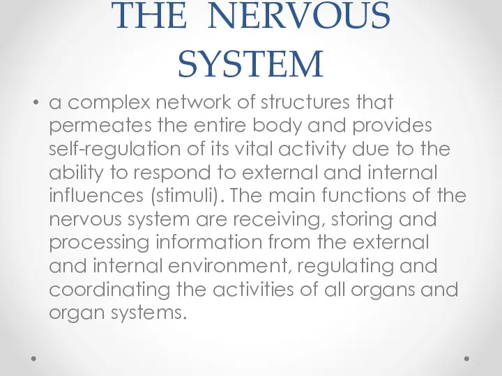THE NERVOUS SYSTEM a complex network of structures that permeates the entire