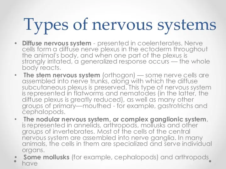 Types of nervous systems Diffuse nervous system - presented in coelenterates. Nerve