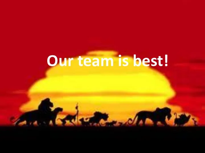 Our team is best!