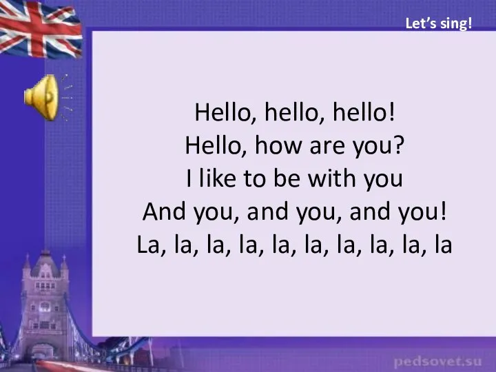 Hello, hello, hello! Hello, how are you? I like to be with