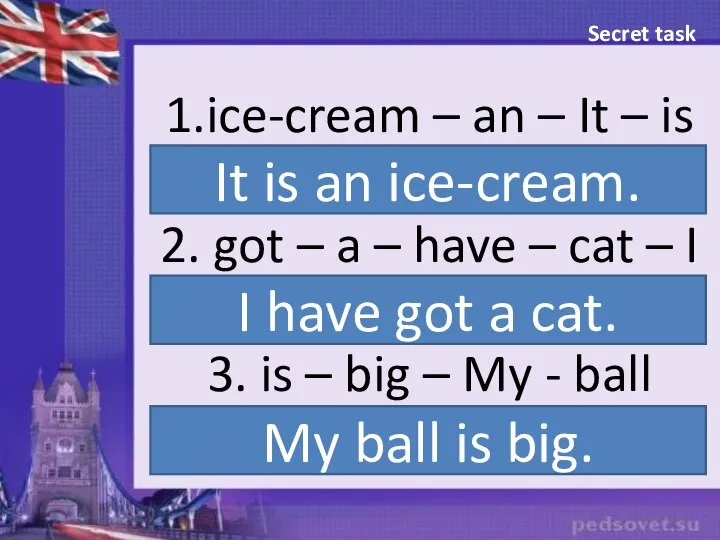 1.ice-cream – an – It – is 2. got – a –